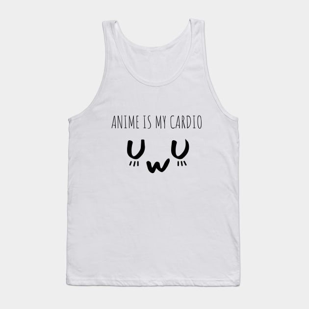 Anime is my cardio Anime Lover Otaku Tank Top by cap2belo